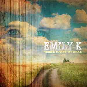 Emily K - World Inside My Head