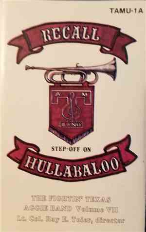 Fightin' Texas Aggie Band - Recall! Step-Off On Hullabaloo! Volume VII