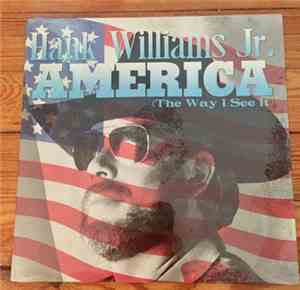 Hank Williams Jr. - America (The Way I See It)
