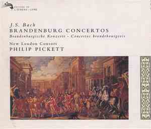 J. S. Bach, Philip Pickett, New London Consort - Brandenburg Concertos = Br ...