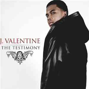 J. Valentine - The Testimony