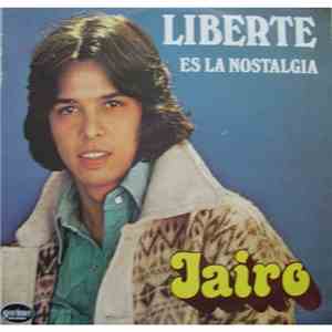 Jairo - Liberte Es La Nostalgia