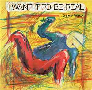 John Rocca - I Want It To Be Real