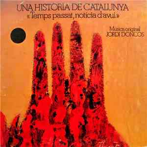 Jordi Doncos - Una Història De Catalunya: Temps Passat, Notícia D'Avui - Vo ...
