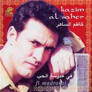 كاظم الساهر = Kazim Al Saher - في مدرسة الحب = Fi Madrasat Al Hob