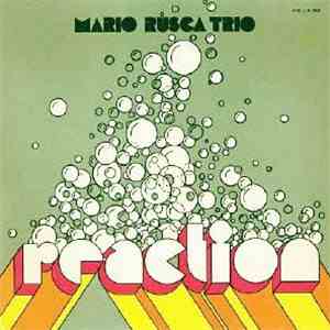 Mario Rusca Trio - Reaction