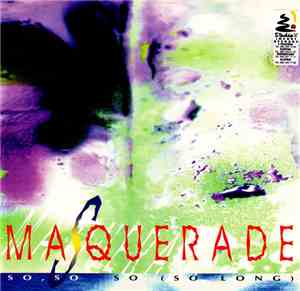 Masquerade  - So, So, So (So Long)