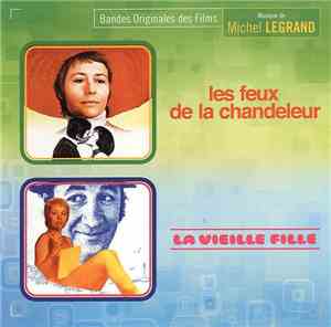 Michel Legrand - Les Feux De La Chandeleur / La Vieille Fille