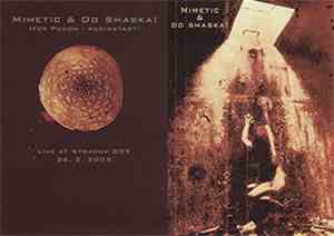 Mimetic & Do Shaska! - Live At Strahov 007 (26. 2. 2003)
