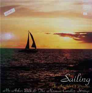 Mr. Acker Bilk & The Norman Candler Strings - Sailing To An Isle Of Dreams
