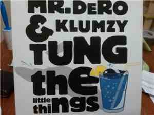 Mr.Dero & Klumzy Tung - The Little Things
