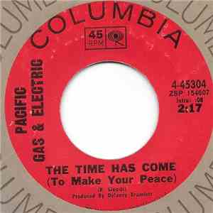 Pacific Gas & Electric - The Time Has Come (To Make Your Peace)