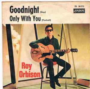 Roy Orbison - Goodnight