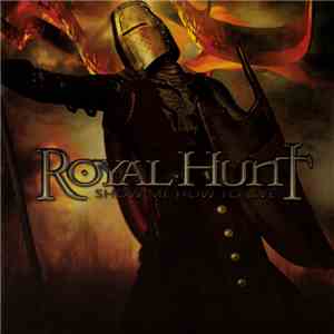 Royal Hunt - Show Me How To Live