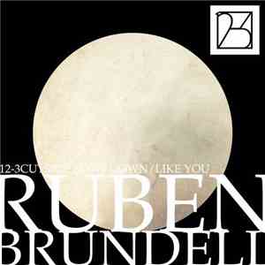 Ruben Brundell - Slow Down / Like You