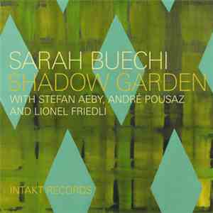 Sarah Buechi With Stefan Aeby, André Pousaz And Lionel Friedli - Shadow Gar ...