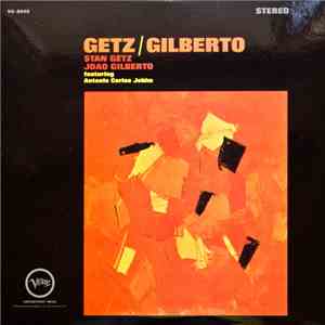Stan Getz / João Gilberto Featuring Antonio Carlos Jobim - Getz / Gilberto