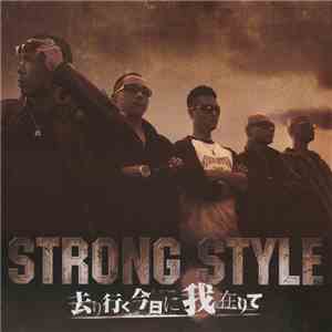 Strong Style - 去り行く今日に我在りて