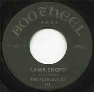 The Fabulous Six - Lamb Chops / The Smooch
