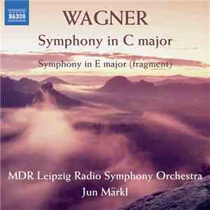 Wagner - Jun Märkl, MDR Leipzig Radio Symphony Orchestra, - Symphony In C M ...