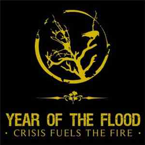 Year Of The Flood - Crisis Fuels The Fire