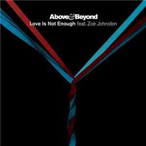 Above & Beyond feat. Zoë Johnston - Love Is Not Enough