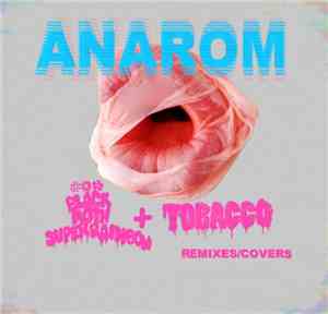 Anarom - Black Moth Super Rainbow + Tobacco - Remixes / Covers