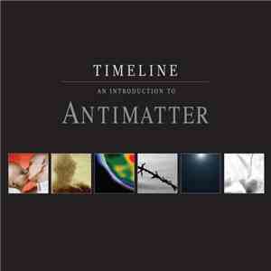 Antimatter  - Timeline - An Introduction To Antimatter