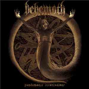 Behemoth  - Pandemonic Incantations