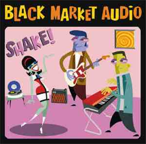Black Market Audio - Shake!