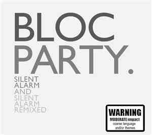 Bloc Party - Silent Alarm And Silent Alarm Remixed
