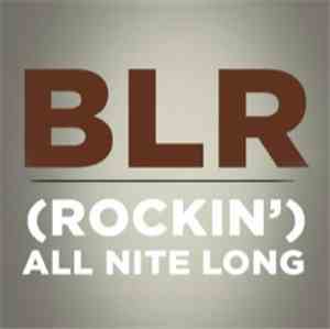 BLR - (Rockin') All Nite Long