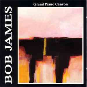 Bob James - Grand Piano Canyon