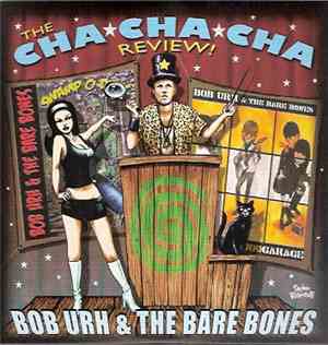 Bob Urh & The Bare Bones - The Cha Cha Cha Review!