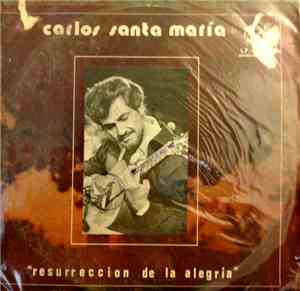 Carlos Santa Maria - Resurrección de la Alegria