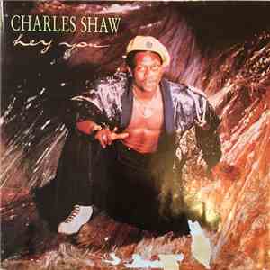 Charles Shaw - Hey You