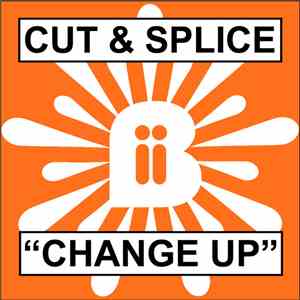 Cut & Splice - Change Up
