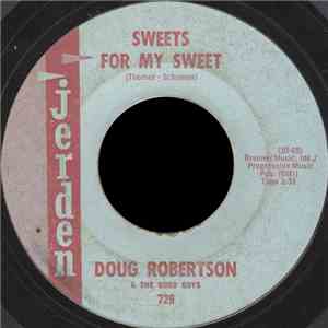 Doug Robertson & The Good Guys - Sweets For My Sweet