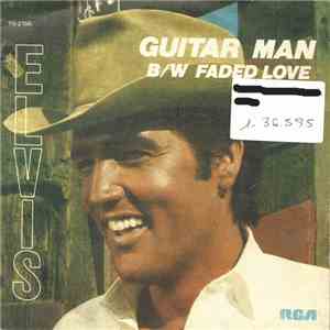 Elvis - Guitar Man / Faded Love