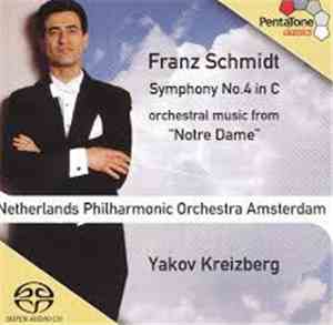 Franz Schmidt – Netherlands Philharmonic Orchestra Amsterdam, Yakov Kreizbe ...