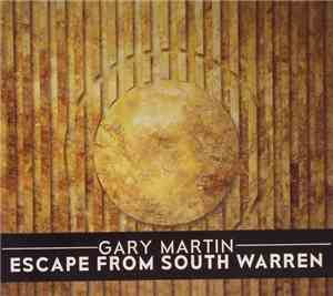 Gary Martin - Escape From South Warren