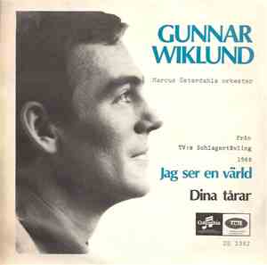 Gunnar Wiklund - Jag Ser En Värld / Dina Tårar