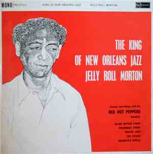Jelly Roll Morton - The King Of New Orleans Jazz