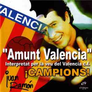 Juan Ramon - Amunt Valencia ¡Campions!