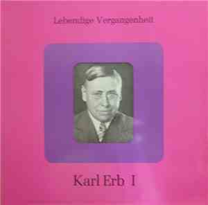 Karl Erb - Lebendige Vergangenheit - Karl Erb I