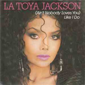 La Toya Jackson - (Ain't Nobody Loves You) Like I Do