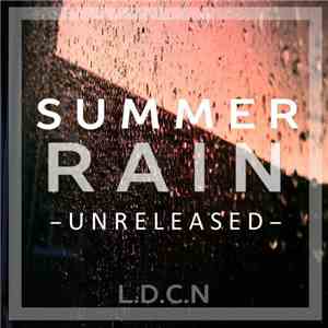 L.D.C.N. - Summer Rain: Unreleased EP