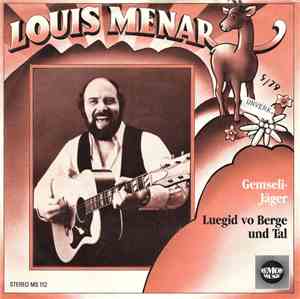 Louis Menar - Gemseli-Jäger / Luegid Vo Berge Und Tal
