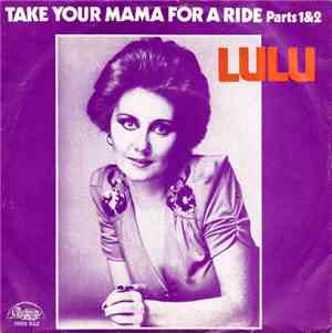 Lulu - Take Your Mama For A Ride (Parts 1 & 2)