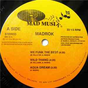 Madrok - We Funk The Best / Wild Thang / Aqua Dream